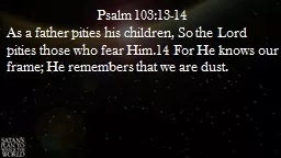Psalm 103:13-14