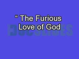 “ The Furious Love of God