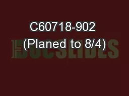C60718-902 (Planed to 8/4)