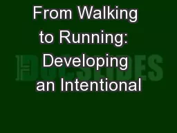 From Walking to Running:  Developing an Intentional
