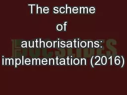 The scheme of authorisations: implementation (2016)
