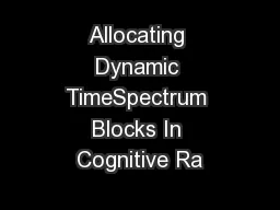 Allocating Dynamic TimeSpectrum Blocks In Cognitive Ra