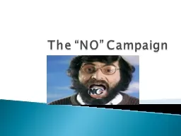 The “NO” Campaign
