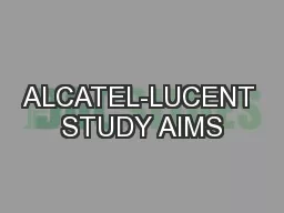 ALCATEL-LUCENT STUDY AIMS