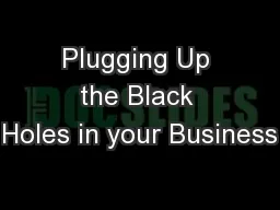 Plugging Up the Black Holes in your Business