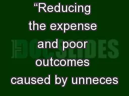 “Reducing the expense and poor outcomes caused by unneces