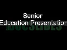 Senior Education Presentation