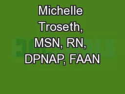 Michelle Troseth, MSN, RN, DPNAP, FAAN