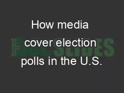 How media cover election polls in the U.S.