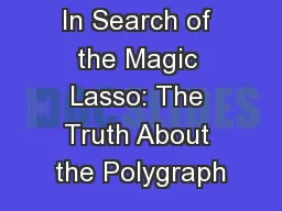 In Search of the Magic Lasso: The Truth About the Polygraph