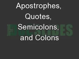 Apostrophes, Quotes, Semicolons, and Colons
