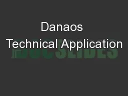 Danaos Technical Application