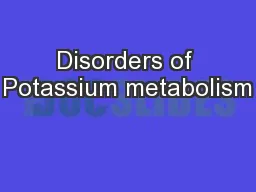Disorders of Potassium metabolism