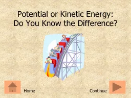 Potential or Kinetic Energy: