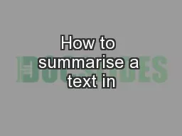 How to summarise a text in