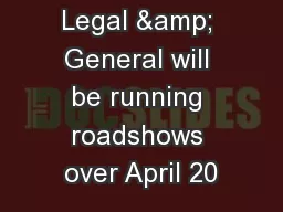 Legal & General will be running roadshows over April 20
