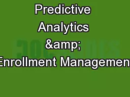 Predictive Analytics & Enrollment Management
