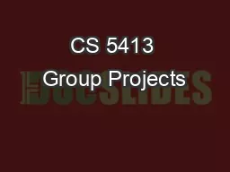 CS 5413 Group Projects