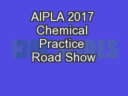 AIPLA 2017 Chemical Practice Road Show