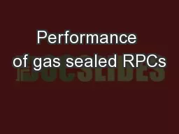 Performance of gas sealed RPCs