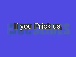 If you Prick us,