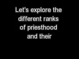 Let’s explore the different ranks of priesthood and their