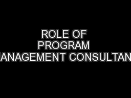 ROLE OF PROGRAM MANAGEMENT CONSULTANT