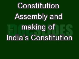 Constitution Assembly and making of India’s Constitution
