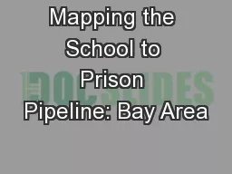Mapping the School to Prison Pipeline: Bay Area