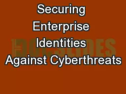 Securing Enterprise Identities Against Cyberthreats