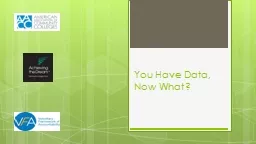 You Have Data, Now What?