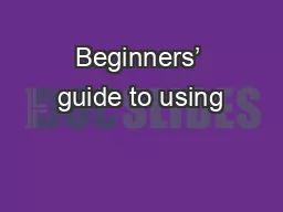 Beginners’ guide to using