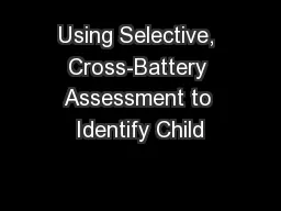 Using Selective, Cross-Battery Assessment to Identify Child