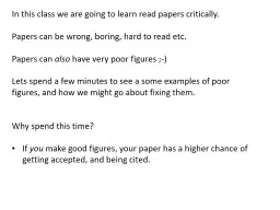 In this class we are going to learn read papers critically.