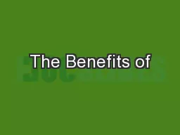 The Benefits of