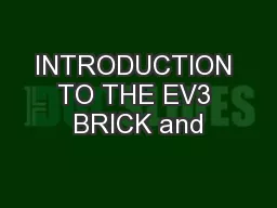 INTRODUCTION TO THE EV3 BRICK and