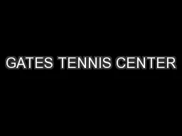 GATES TENNIS CENTER