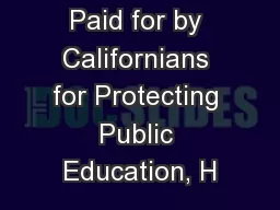 Paid for by Californians for Protecting Public Education, H