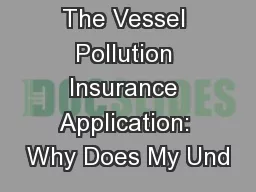 The Vessel Pollution Insurance Application: Why Does My Und