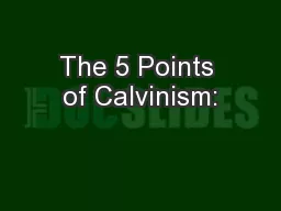 The 5 Points of Calvinism: