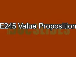 E245 Value Proposition