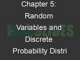 Chapter 5: Random Variables and Discrete Probability Distri