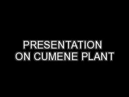 PRESENTATION ON CUMENE PLANT