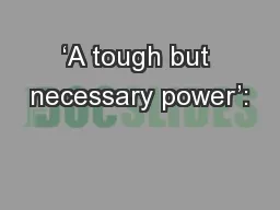 ‘A tough but necessary power’:
