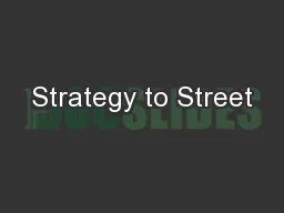 Strategy to Street