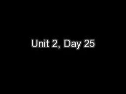 Unit 2, Day 25