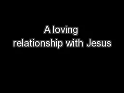 A loving relationship with Jesus