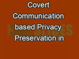 Covert Communication based Privacy Preservation in