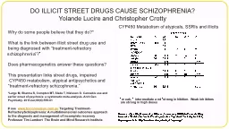 DO ILLICIT STREET DRUGS CAUSE SCHIZOPHRENIA?