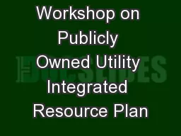 Workshop on Publicly Owned Utility Integrated Resource Plan